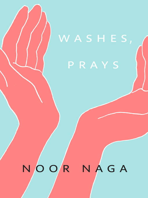 Title details for Washes, Prays by Noor Naga - Wait list